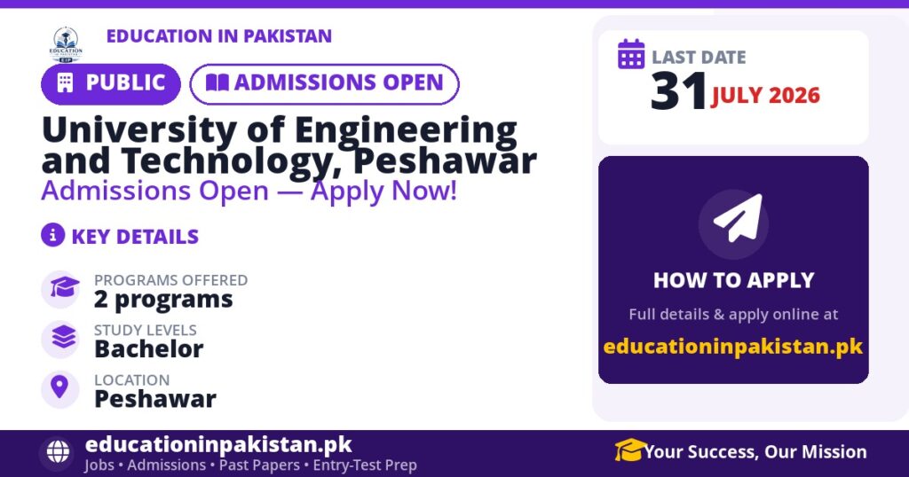 University of Engineering and Technology, Peshawar admissions 2026 in Peshawar